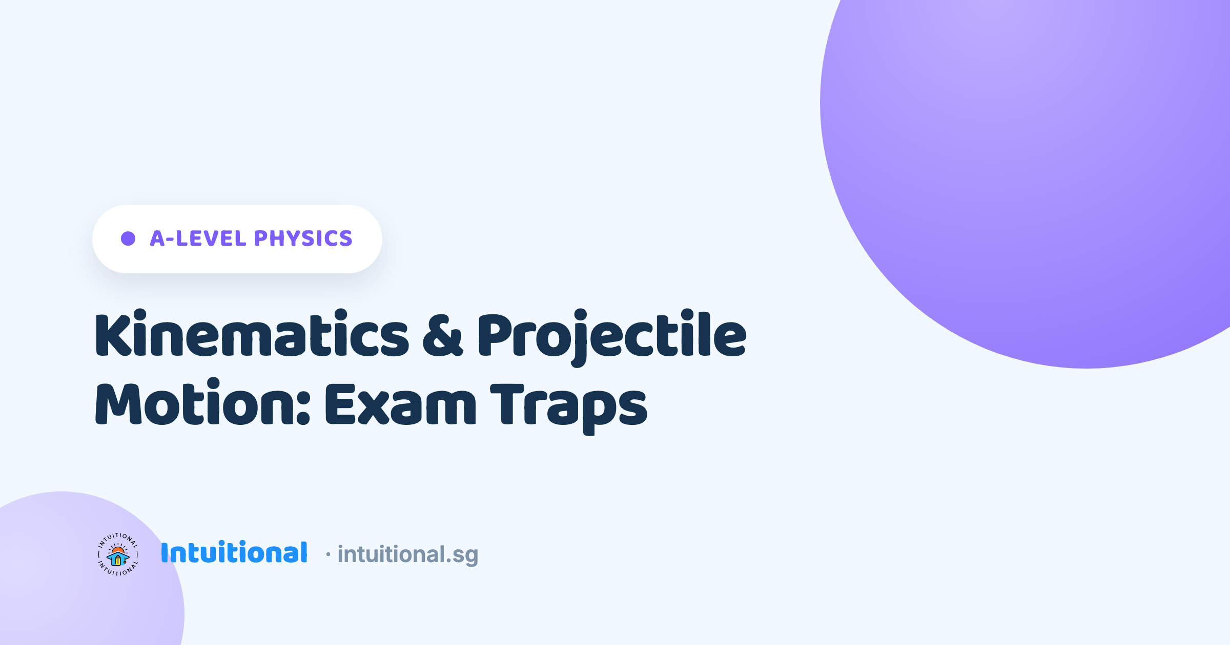 A-Level Physics: Kinematics & Projectile Motion: Exam Traps