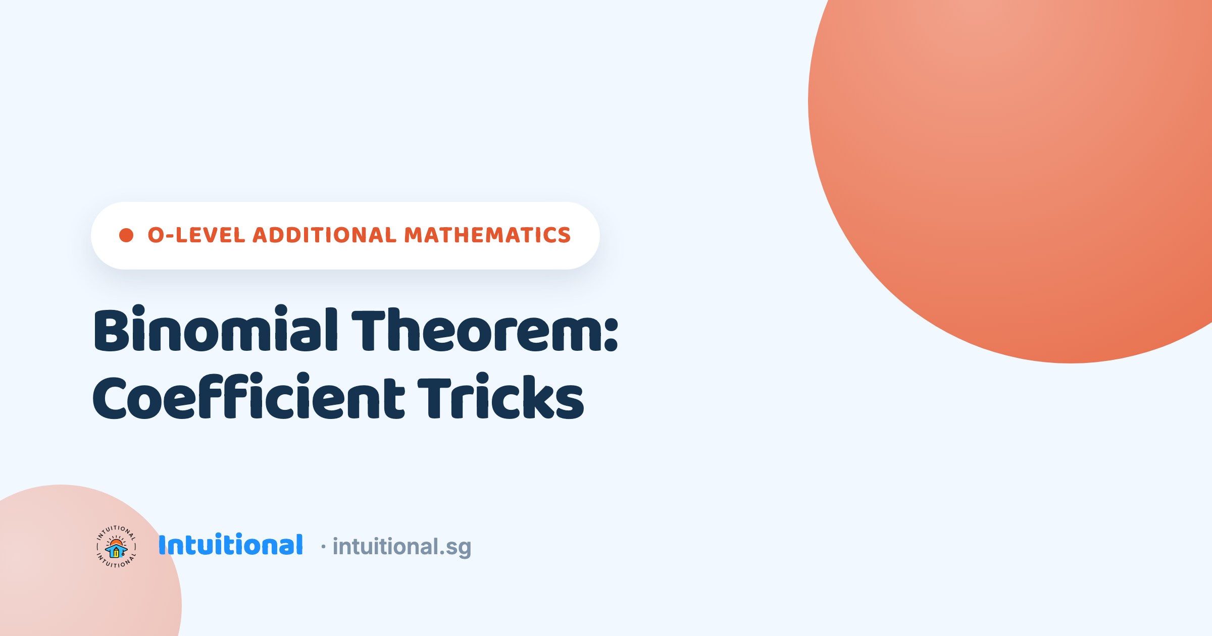 O-Level Additional Mathematics: Binomial Theorem: Coefficient Tricks