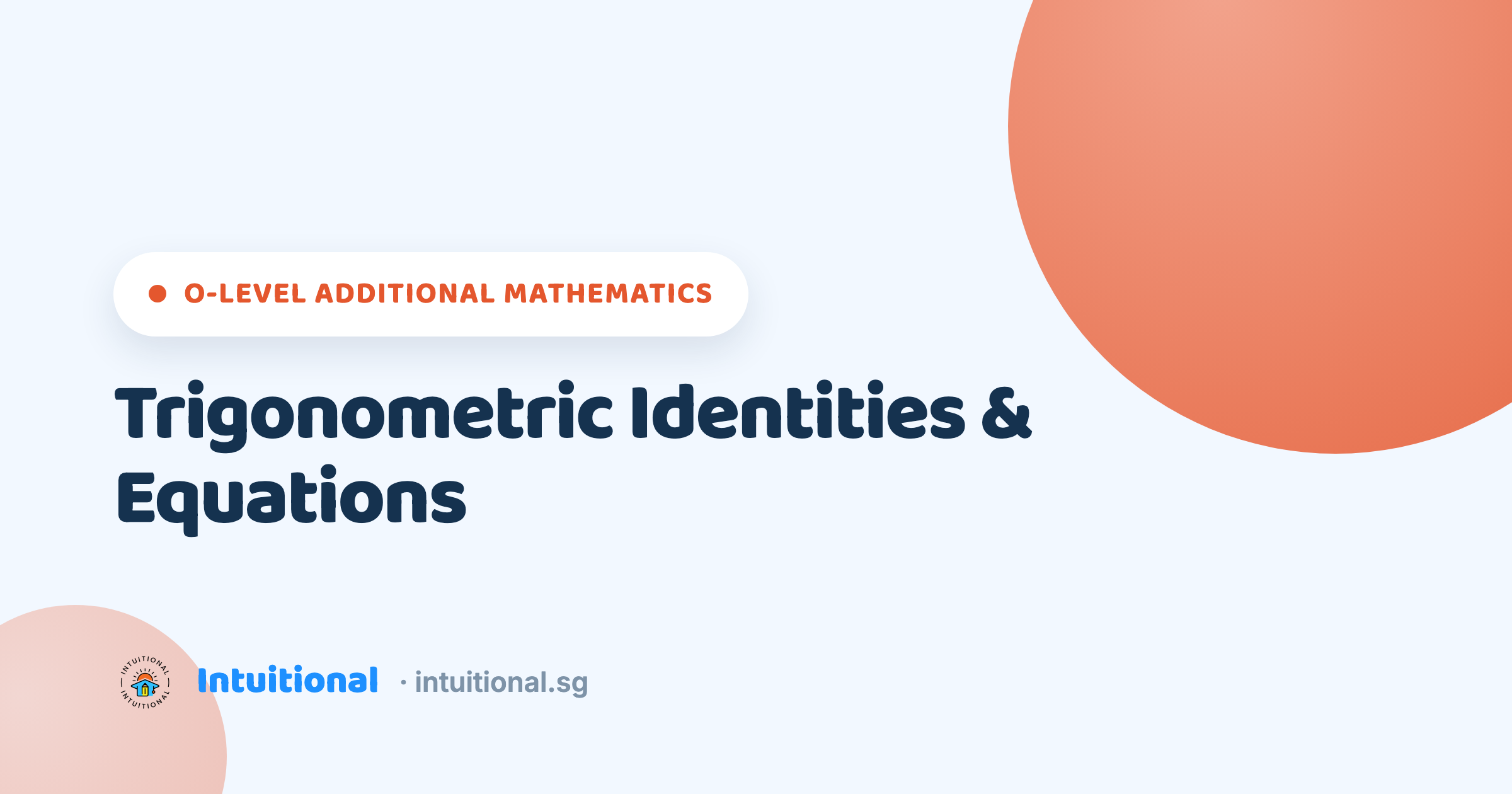 O-Level Additional Mathematics: Trigonometric Identities & Equations