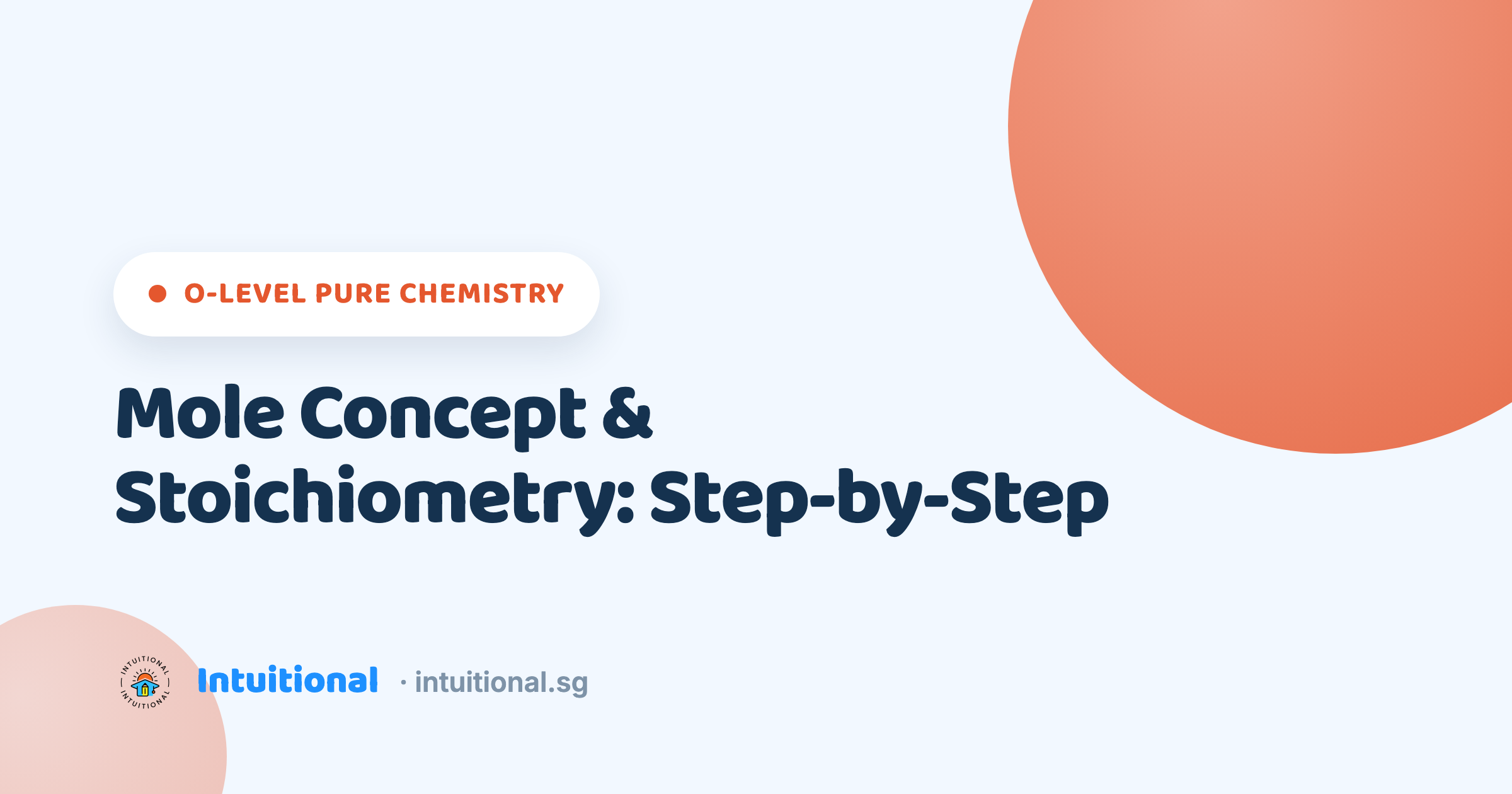 O-Level Pure Chemistry: Mole Concept & Stoichiometry: Step-by-Step